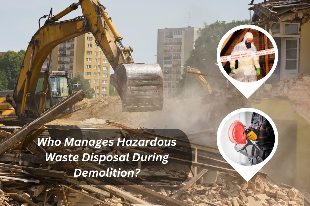 Image presents Who Manages Hazardous Waste Disposal During Demolition