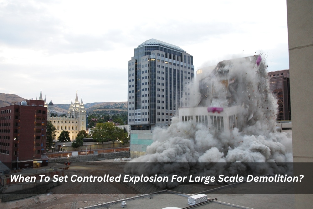 Image presents When To Set Controlled Explosion For Large Scale Demolition