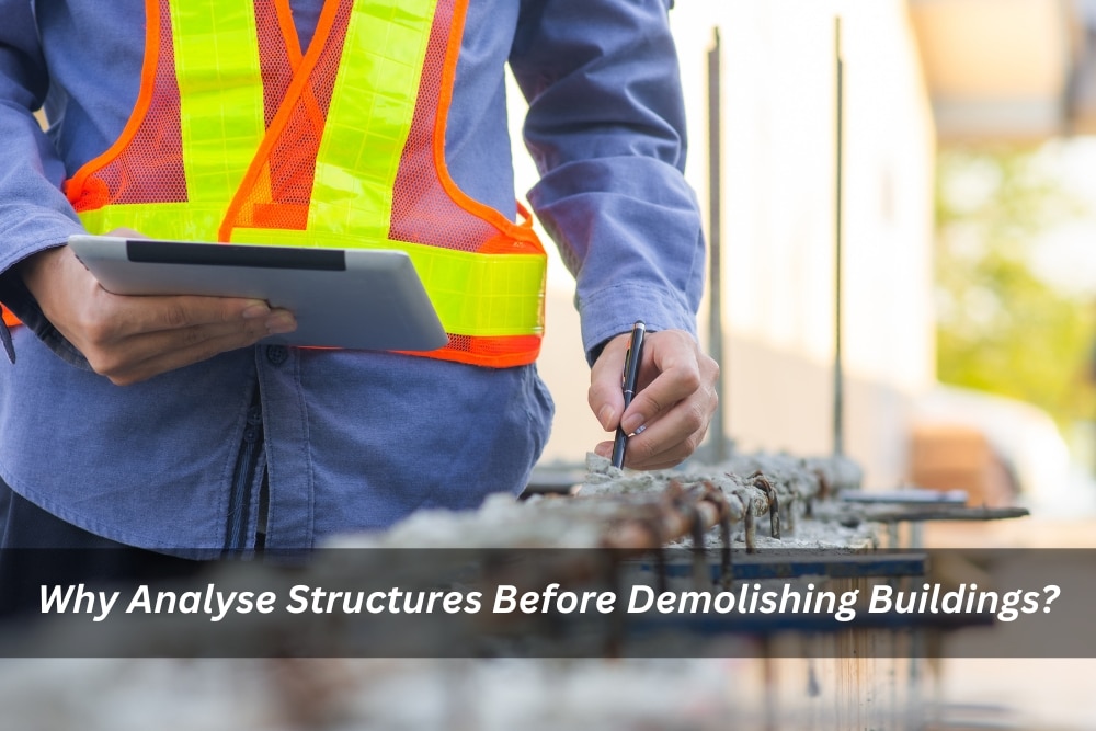 Image presents Why Analyse Structures Before Demolishing Buildings - Structural Analysis of a Building