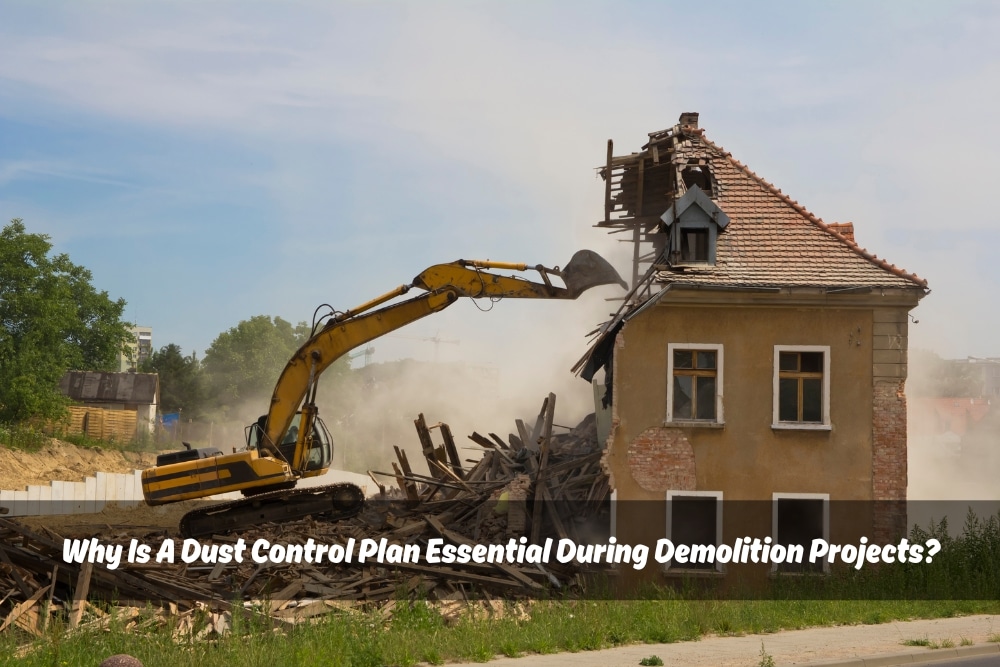 Image presents Why Is A Dust Control Plan Essential During Demolition Projects